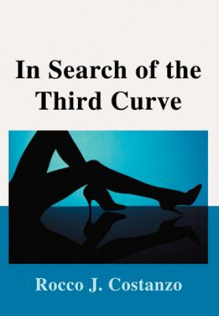 Kniha In Search of the Third Curve Rocco J Costanzo