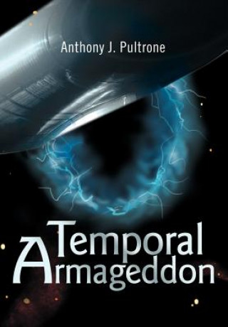 Knjiga Temporal Armageddon Anthony J Pultrone