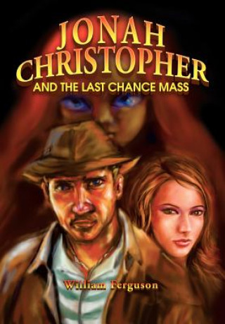 Kniha Jonah Christopher and the Last Chance Mass Professor William Ferguson