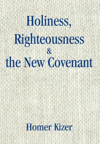 Buch Holiness, Righteousness Homer E Kizer