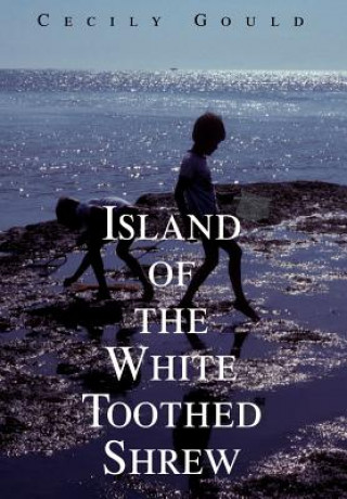 Książka Island of the White Toothed Shrew Cecily Gould