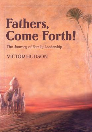 Książka Fathers, Come Forth! Victor L Hudson