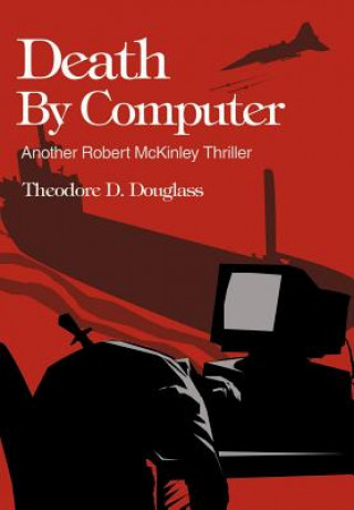 Könyv Death By Computer Theodore D Douglass