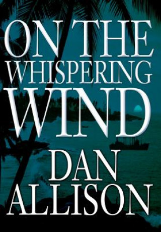 Könyv On the Whispering Wind Dan Allison