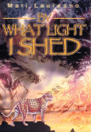 Książka By What Light I Shed Mari Laureano