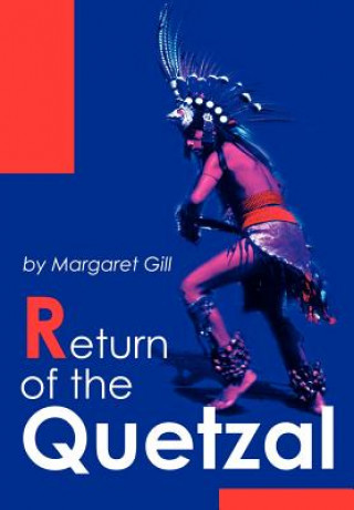 Könyv Return of the Quetzal Margaret Gill