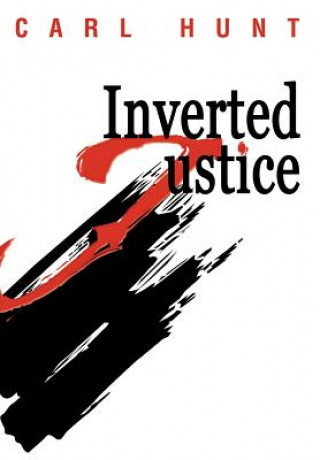 Βιβλίο Inverted Justice Carl Hunt