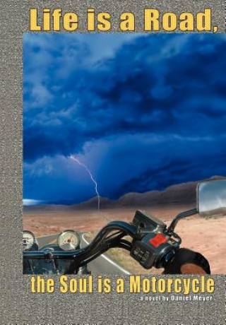 Buch Life is a Road, the Soul is a Motorcycle Daniel B Meyer