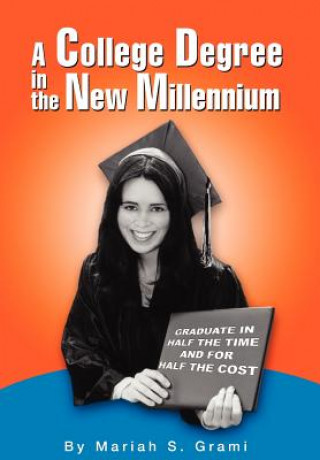 Knjiga College Degree in the New Millennium Mariah Suzanne Grami