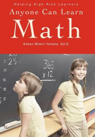 Книга Anyone Can Learn Math Aileen Midori Yamate Ed D