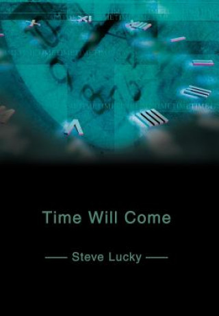 Knjiga Time Will Come Steve Lucky