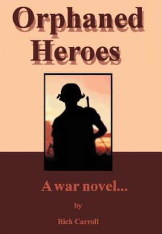 Book Orphaned Heroes Richard Carroll