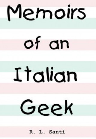 Kniha Memoirs of an Italian Geek R L Santi