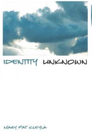 Книга Identity Unknown Mary Pat Kleyla