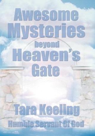 Carte Awesome Mysteries Beyond Heaven's Gate Tara Keeling