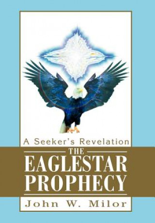 Kniha Eaglestar Prophecy John W Milor