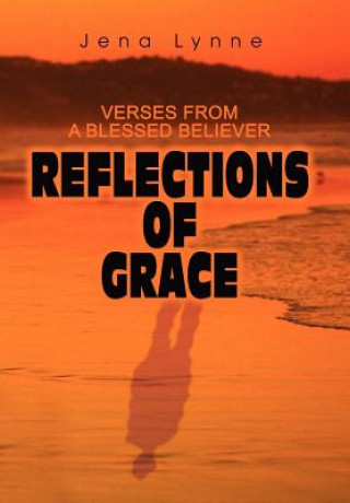 Kniha Reflections of Grace Jena Lynne