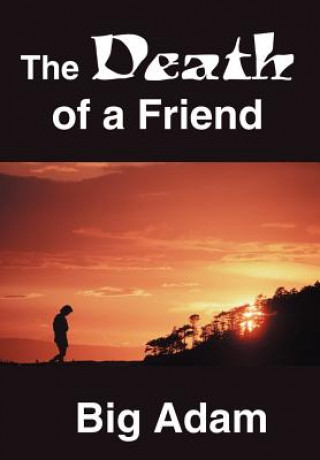 Könyv Death of a Friend Big Adam