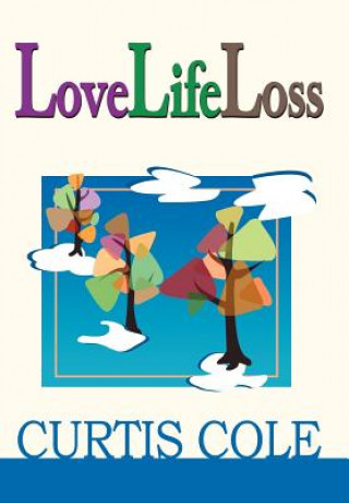 Книга LoveLifeLoss Curtis Cole