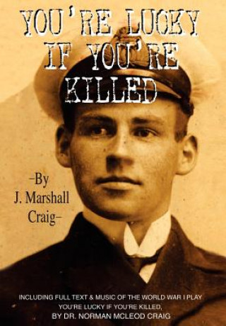 Knjiga You're Lucky If You're Killed J Marshall Craig