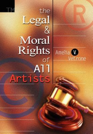 Książka Legal and Moral Rights of All Artists Amelia V Vetrone