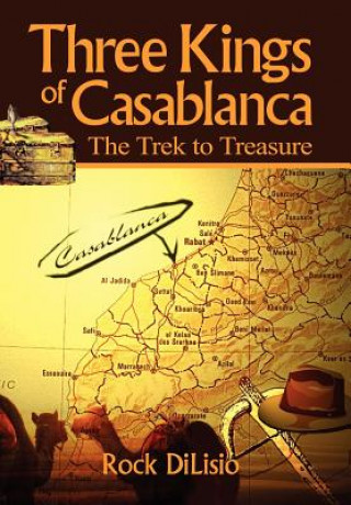 Книга Three Kings of Casablanca Rock Dilisio