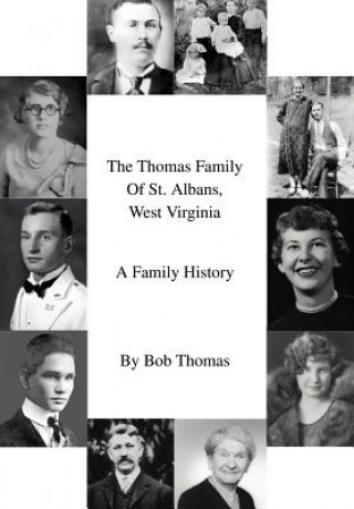 Knjiga Thomas Family Of St. Albans, West Virginia Bob Thomas