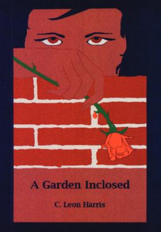 Kniha Garden Inclosed C Leon Harris