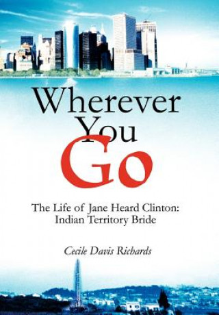 Kniha Wherever You Go Cecile Davis Richards