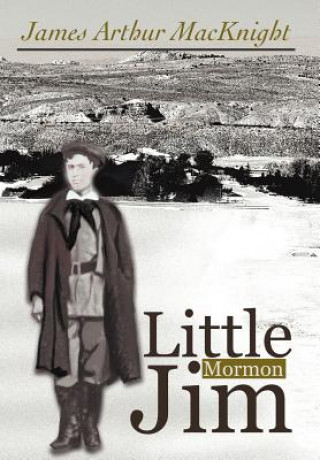 Carte Little Mormon Jim James Arthur Macknight