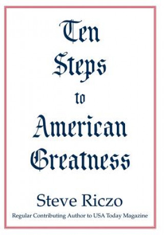 Könyv Ten Steps to American Greatness Steve Riczo