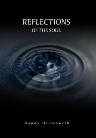 Livre Reflections Of The Soul Randy Duckworth