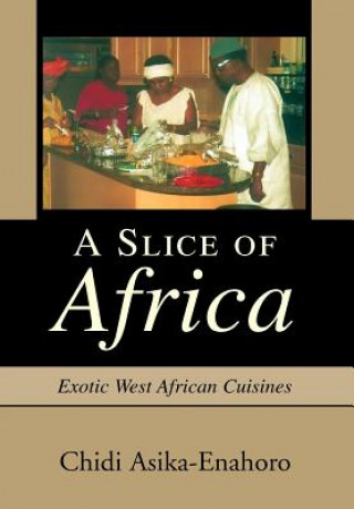 Könyv Slice of Africa Chidi Asika-Enahoro
