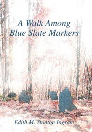 Carte Walk Among Blue Slate Markers Edith M Stanton Ingram