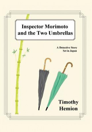 Książka Inspector Morimoto and the Two Umbrellas Timothy Hemion