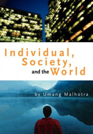 Książka Individual, Society, and the World Umang Malhotra