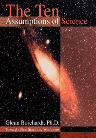 Книга Ten Assumptions of Science Borchardt