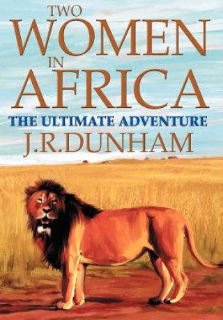 Книга Two Women in Africa J R Dunham