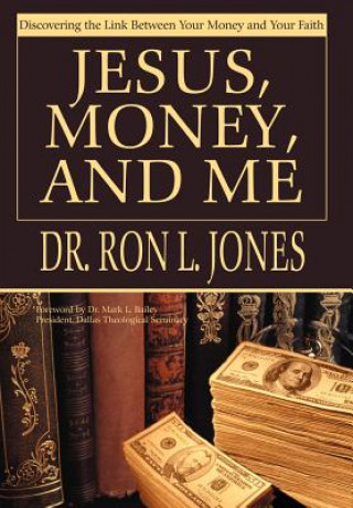 Kniha Jesus, Money, and Me Dr Ron L Jones