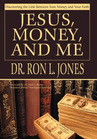 Book Jesus, Money, and Me Dr Ron L Jones