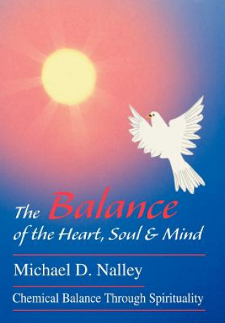 Książka Balance of the Heart, Soul & Mind Michael D Nalley