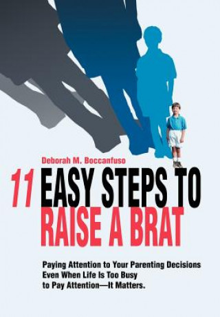 Książka 11 Easy Steps to Raise a Brat Deborah M Boccanfuso