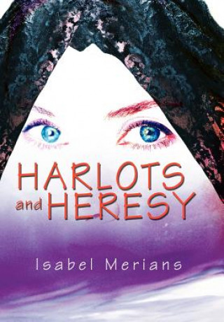 Buch Harlots and Heresy Isabel Merians