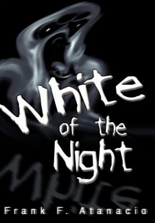 Könyv White of the Night Frank F Atanacio