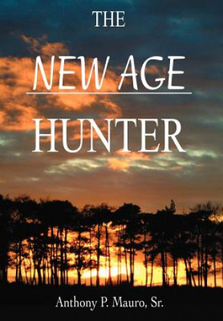 Könyv New Age Hunter Anthony P Mauro Sr