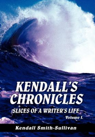 Kniha Kendall's Chronicles Kendall Smith-Sullivan