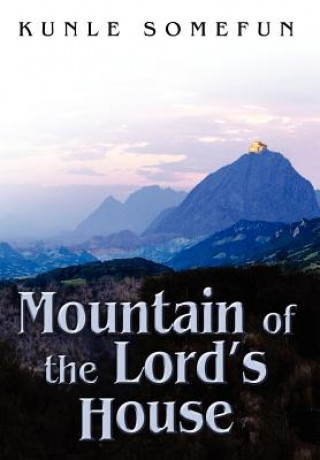 Kniha Mountain of the Lord's House Kunle Somefun