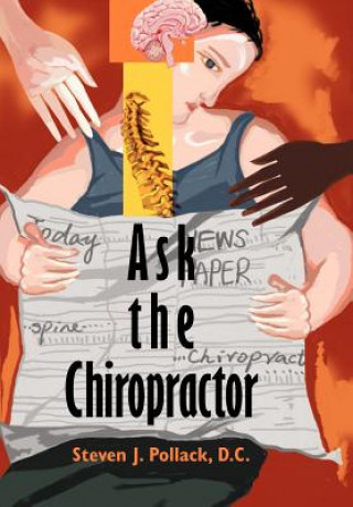 Buch Ask the Chiropractor Steven J Pollack D C