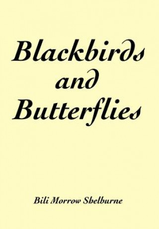 Kniha Blackbirds and Butterflies Bili Morrow Shelburne