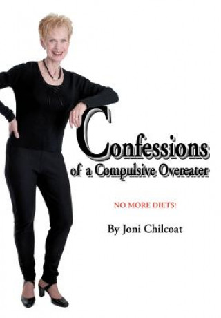 Kniha Confessions of a Compulsive Overeater Joni Chilcoat